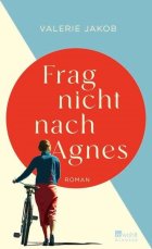 Gezeigt wird das Cover des Romans frag nicht nach Agnes