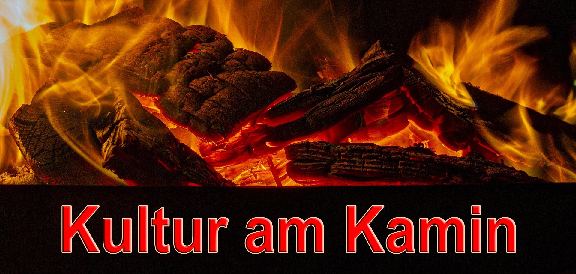 Gezeigt wird ein prasselndes Feuer, darüber der Schriftzug Kultur am Kamin