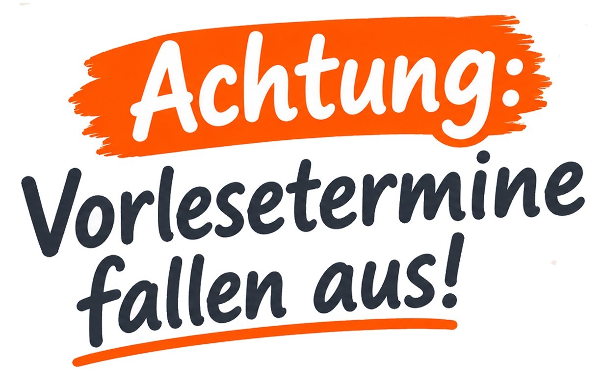 Gezeigt wir der Schriftzug Achtung: Vorlesetermine fallen aus!